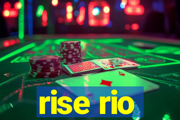 rise rio